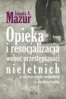 Okładka: Opieka i resocjalizacja wobec przestępczości nieletnich
