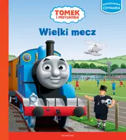 Okładka: Tomek i przyjaciele. Ilustrowana czytanka. Wielki mecz