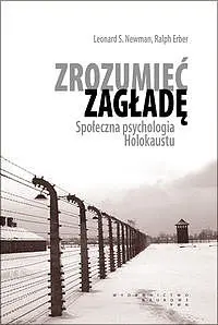 Okładka: Zrozumieć zagładę. Społeczna psychologia Holokaustu.