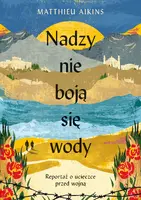 Okładka: Nadzy nie boją się wody. Reportaż o ucieczce przed wojną