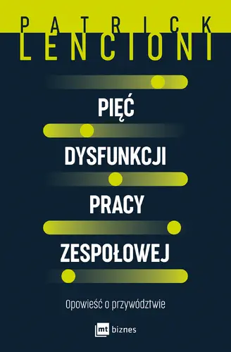 Okładka: Pięć dysfunkcji pracy zespołowej
