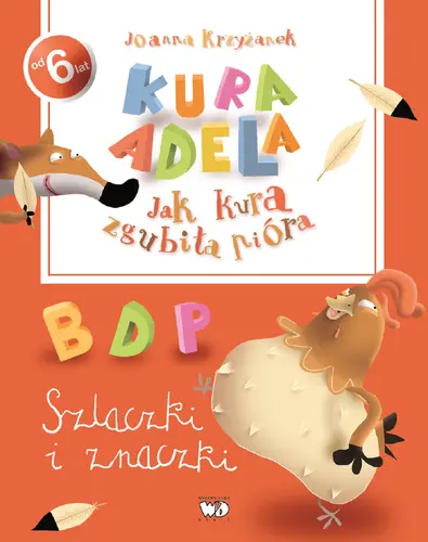 Okładka: Jak kura zgubiła pióra. Szlaczki i znaczki