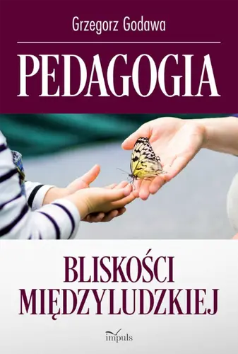 Okładka: Pedagogia bliskości międzyludzkiej