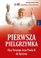 Okładka: Pierwsza Pielgrzymka Ojca Świętego Jana Pawła II do Ojczyzny