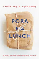 Okładka: Pora na lunch. Przepisy na małe dania idealne do zabrania
