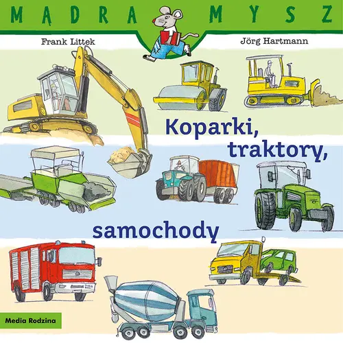 Okładka: Mądra Mysz. Koparki, traktory, samochody