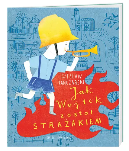 Okładka: Jak Wojtek został strażakiem