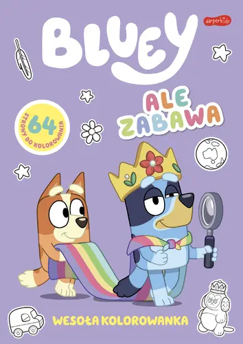 Okładka: Ale zabawa. Bluey. Wesoła kolorowanka