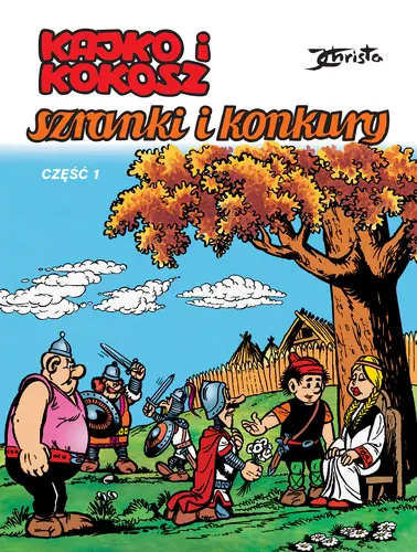 Okładka: Kajko i Kokosz. Szranki i konkury. Część 1