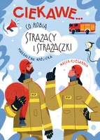 Okładka: Co robią strażacy i strażaczki