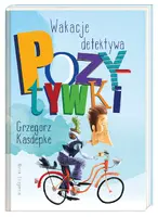 Okładka: Wakacje detektywa Pozytywki