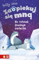 Okładka: Zaopiekuj się mną. Na ratunek śnieżnym panterom