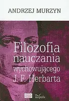 Okładka: Filozofia nauczania wychowującego J. F. Herbarta