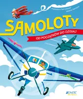 Okładka: Samoloty – od początków do dzisiaj