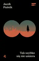 Okładka: Tak szybko się nie umiera