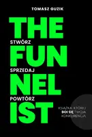 Okładka: The Funnelist. Stwórz. Sprzedaj. Powtórz.