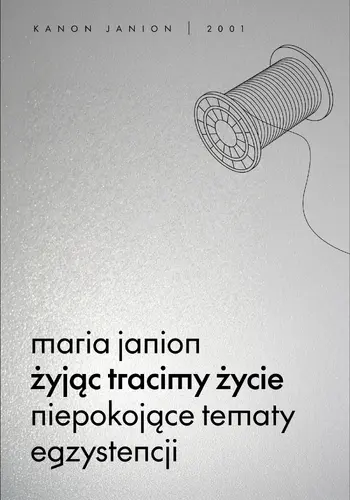 Okładka: Żyjąc tracimy życie. Niepokojące tematy egzystencji