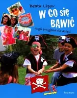Okładka: W co się bawić, czyli przyjęcia dla dzieci