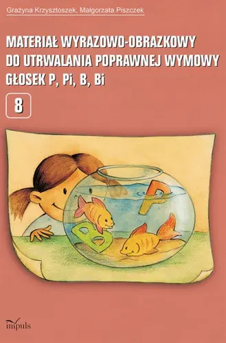 Okładka: Materiał wyrazowo-obrazkowy do utrwalania poprawnej wymowy głosek p, pi, b, bi