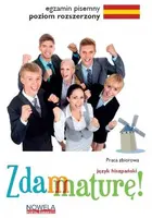 Okładka: Zdam maturę! Język hiszpański, poziom rozszerzony pisemny