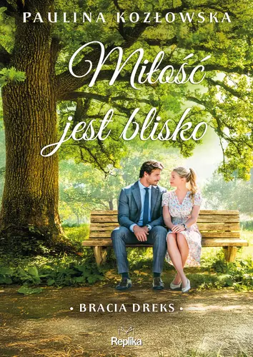 Okładka: Miłość jest blisko. Bracia Dreks, tom 1