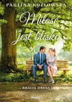 Okładka: Miłość jest blisko. Bracia Dreks, tom 1