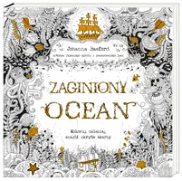 Okładka: Zaginiony ocean. Koloruj, ozdabiaj, znajdź ukryte skarby