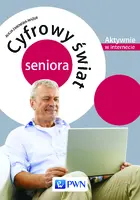 Okładka: Cyfrowy świat seniora. Aktywnie w Internecie