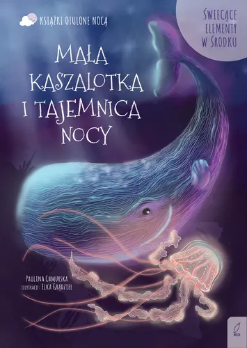 Okładka: Otulone nocą. Mała kaszalotka i tajemnica nocy