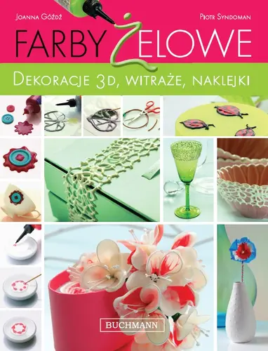 Okładka: Farby żelowe. Dekorowanie 3D