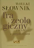 Okładka: Wielki słownik frazeologiczny PWN z przysłowiami