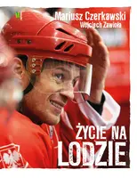 Okładka: Życie na Lodzie. Mariusz Czerkawski