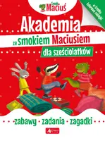 Okładka: Akademia ze smokiem Maciusiem dla sześciolatków