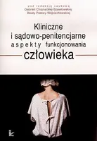Okładka: Kliniczne i sądowo-penitencjarne aspekty funkcjonowania człowieka