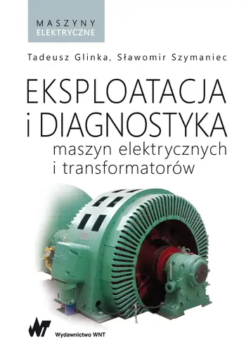 Okładka: Eksploatacja i diagnostyka maszyn elektrycznych i transformatorów