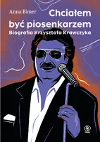 Okładka: Chciałem być piosenkarzem. Biografia Krzysztofa Krawczyka