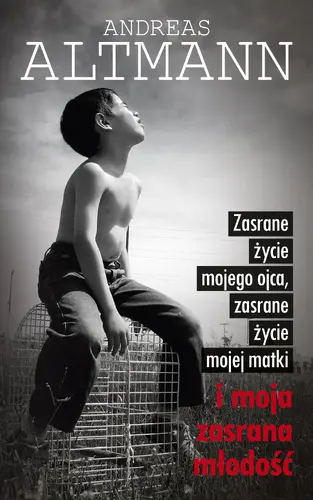Okładka: Zasrane życie mojego ojca, zasrane życie mojej matki i moja zasrana młodość