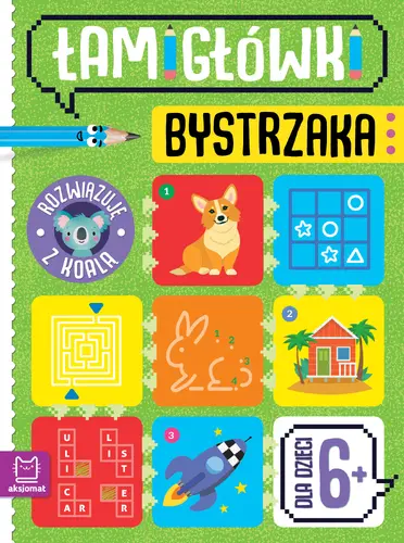 Okładka: Łamigłówki bystrzaka. Rozwiązuję z koalą. Od 6 lat
