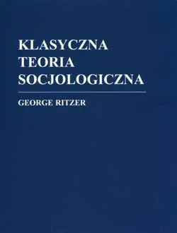 Okładka: Klasyczna teoria socjologiczna