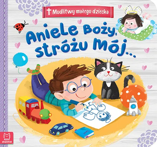 Okładka: Modlitwy małego dziecka. Aniele Boży, Stróżu mój…