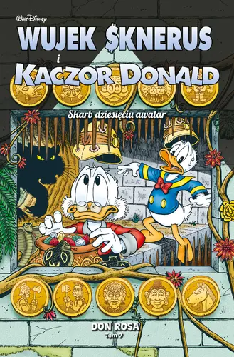 Okładka: Wujek Sknerus i Kaczor Donald. Skarb dziesięciu awatar. Tom 7