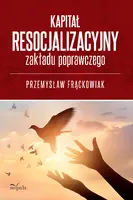 Okładka: Kapitał resocjalizacyjny zakładu poprawczego