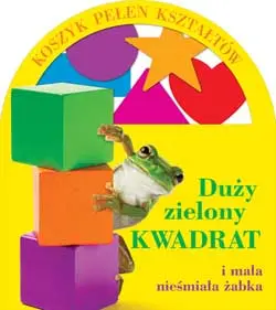 Okładka: Duży zielony kwadrat i mała nieśmiała żabka