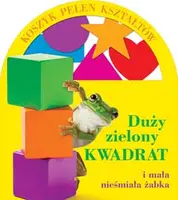 Okładka: Duży zielony kwadrat i mała nieśmiała żabka