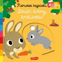 Okładka: Dzień dobry, króliczku! Akademia mądrego dziecka. Pierwsze bajeczki