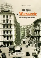 Okładka: Tak było w Warszawie. Historie sprzed stu lat