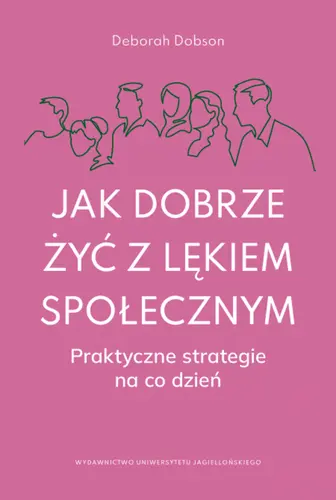Okładka: Jak dobrze żyć z lękiem społecznym