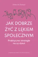 Okładka: Jak dobrze żyć z lękiem społecznym