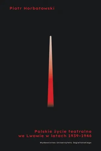 Okładka: Polskie życie teatralne we Lwowie 1939-1946