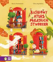 Okładka: Baśniowy Atlas Miejskich Stworzeń
